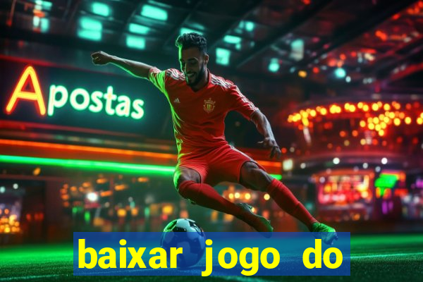 baixar jogo do tigrinho oficial